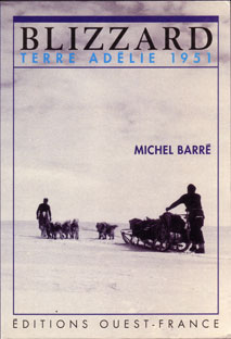 BLIZZARD - Terre Ad�lie 1951, Michel Barr�